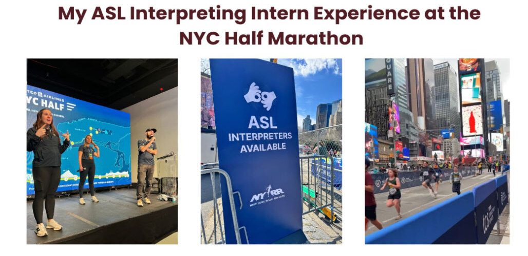 Banner titled "My ASL Interpreting Intern Experience at the NYC Half Marathon" over a collage of an on-stage interpreter, an ASL interpreters signpost, and Times Square runners